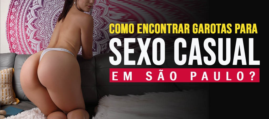 GAROTAS-PARA-SEXO-CASUAL-EM-SAO-PAULO-min Como fazer Sexo casual em São Paulo? Saiba tudo Agora, Veja Dicas